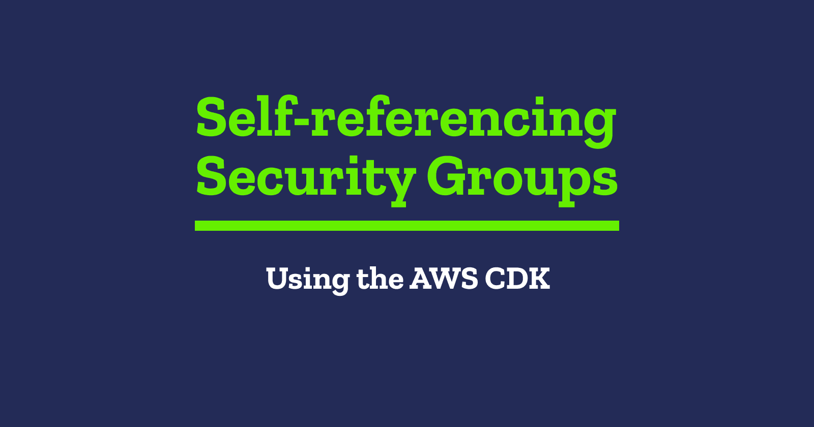 How to Add a Self-Referencing Security Group Rule via the AWS CDK